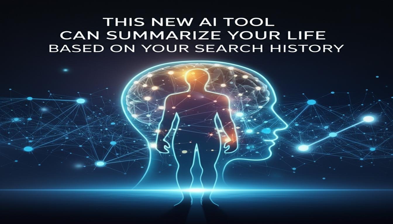 This New AI Tool Can Summarize Your Life Based on Your Search History